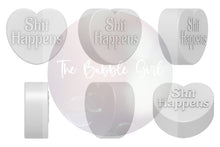 Load image into Gallery viewer, Shit Happens Bath Bomb Mould